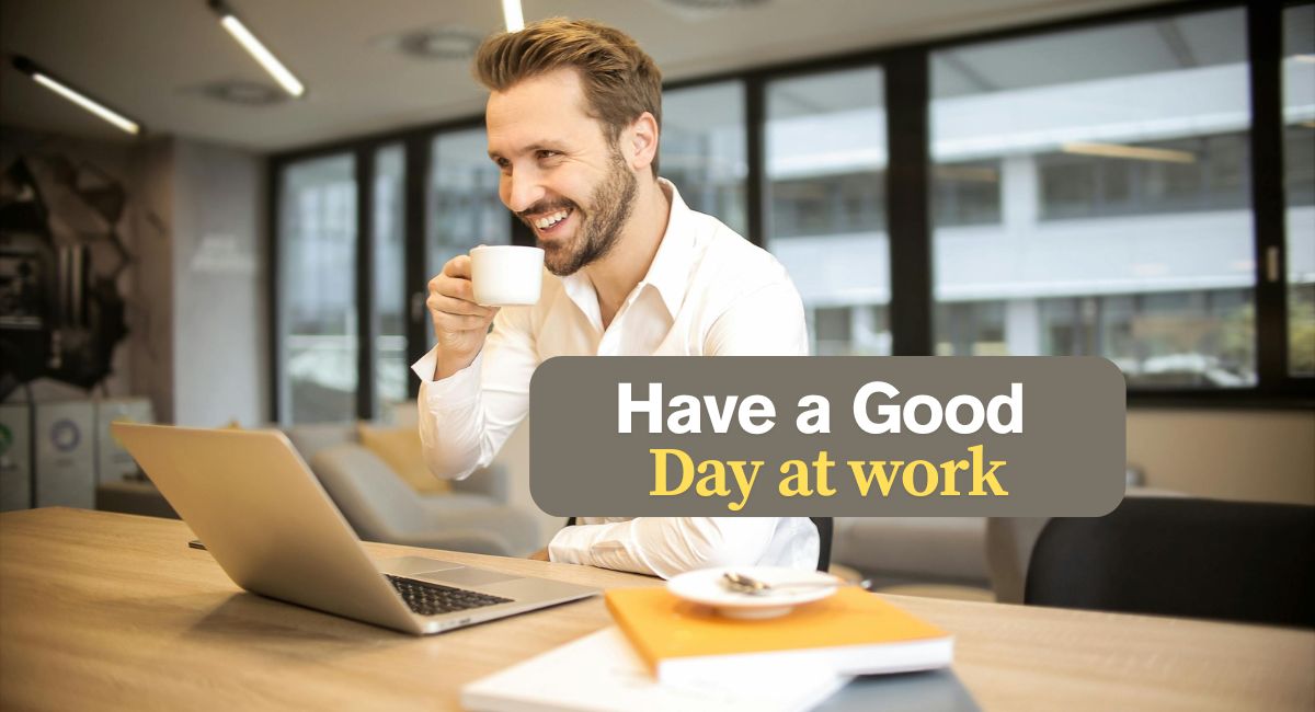 Have a Good Day at Work Messages