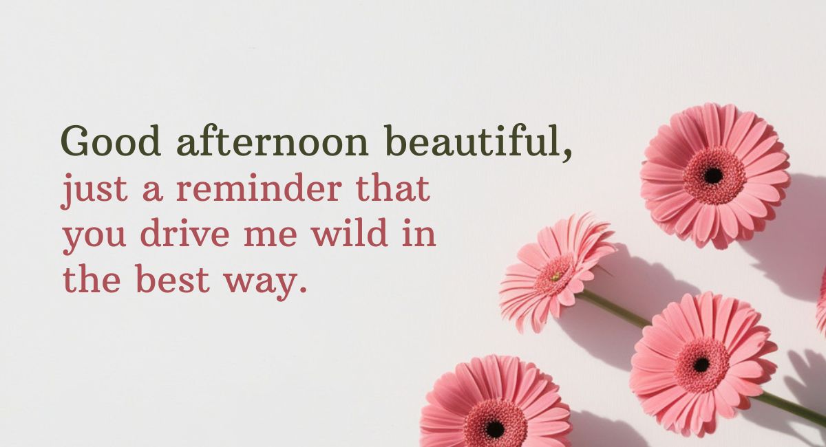 Flirty Good Afternoon Texts for Her to Make Her Smile