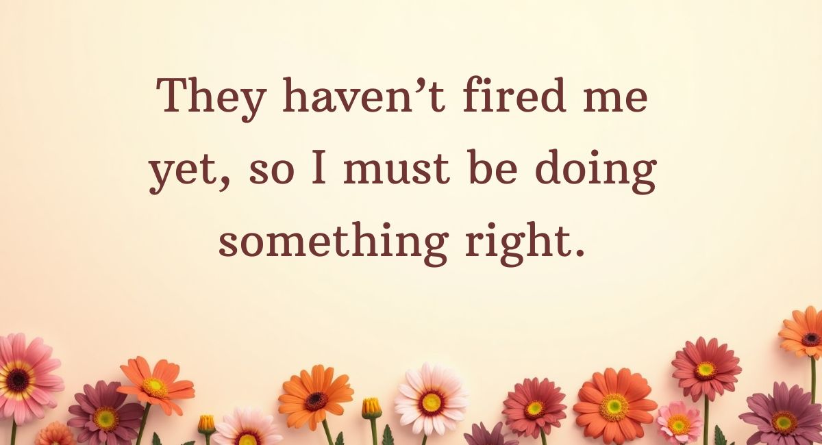 Funny Work Anniversary Quotes for Myself