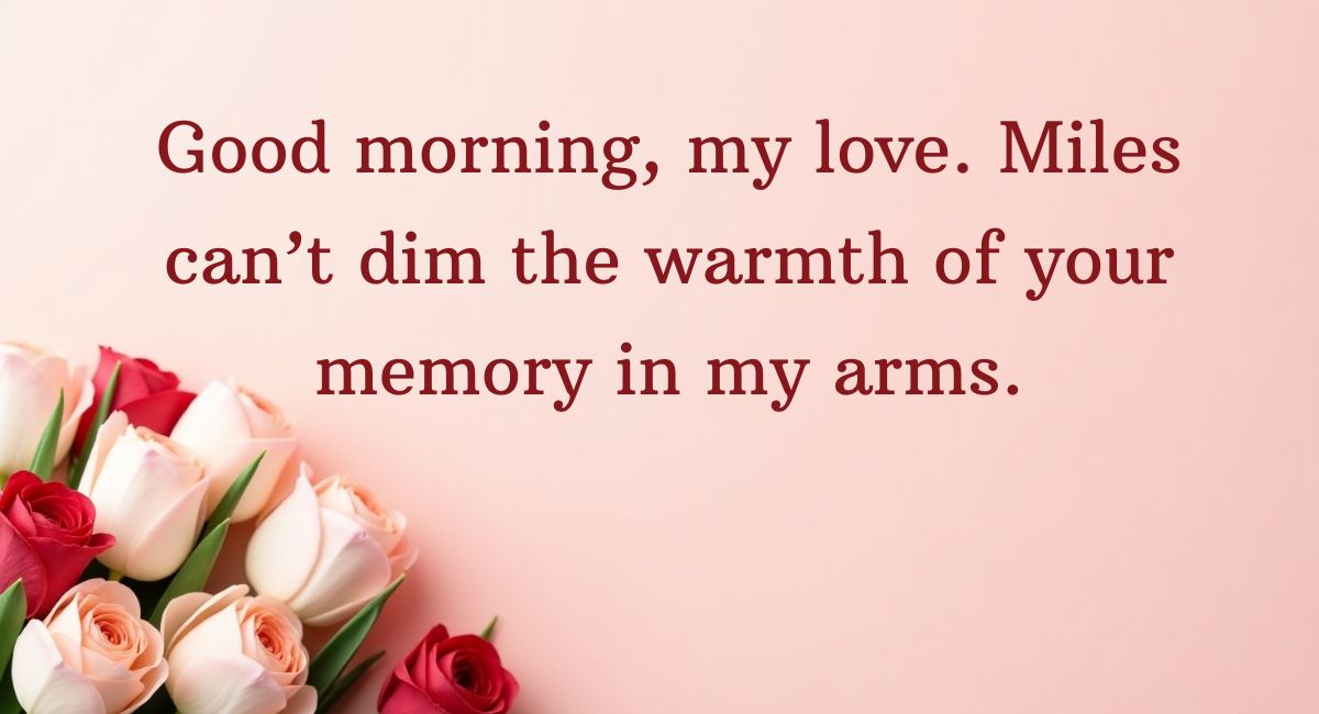 Heart Touching Good Morning Messages for Husband Far Away
