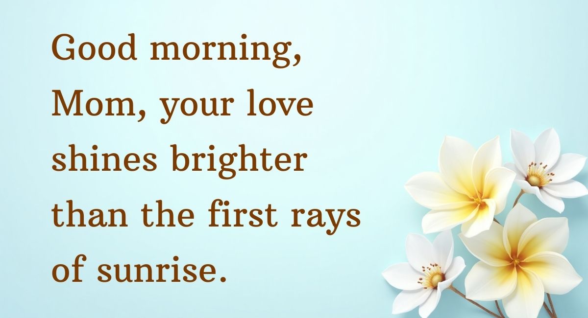 Short Good Morning Messages for Mom