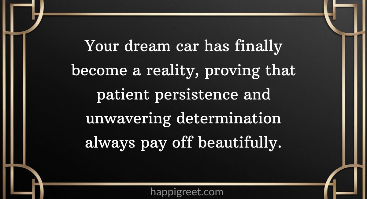 Celebrating a Dream Come True: Messages for Your New Car Journey