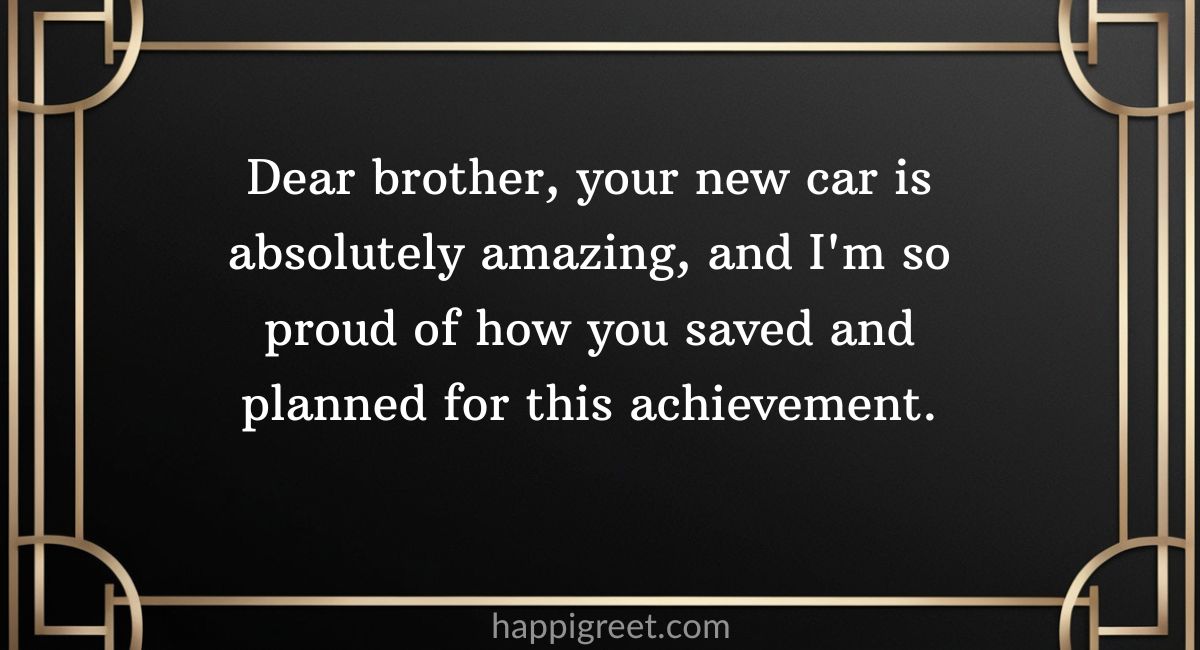 Congratulations on the New Car for your Brother
