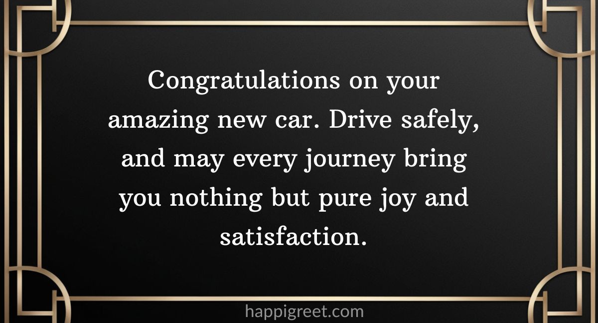 Congratulations on Your New Car: Drive Safe and Enjoy the Ride