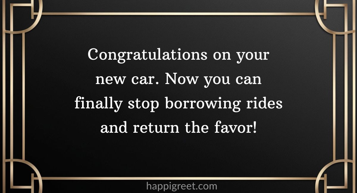 Funny and Light-Hearted Congrats Messages for New Car Owners