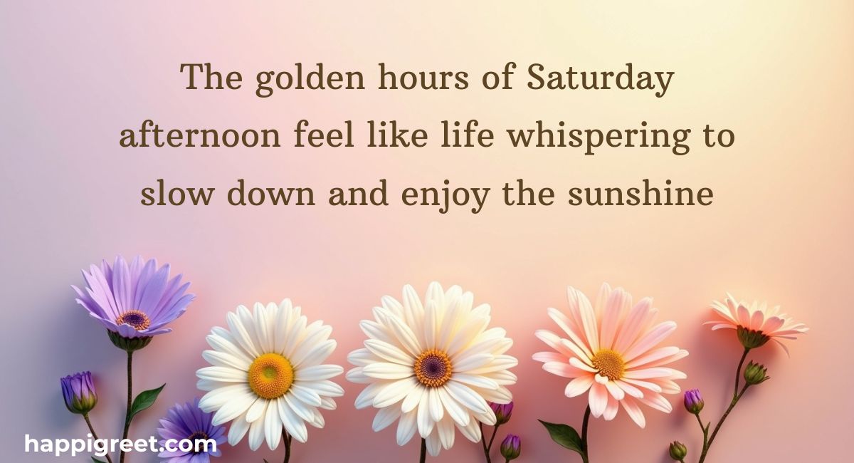 Happy Saturday Afternoon Messages