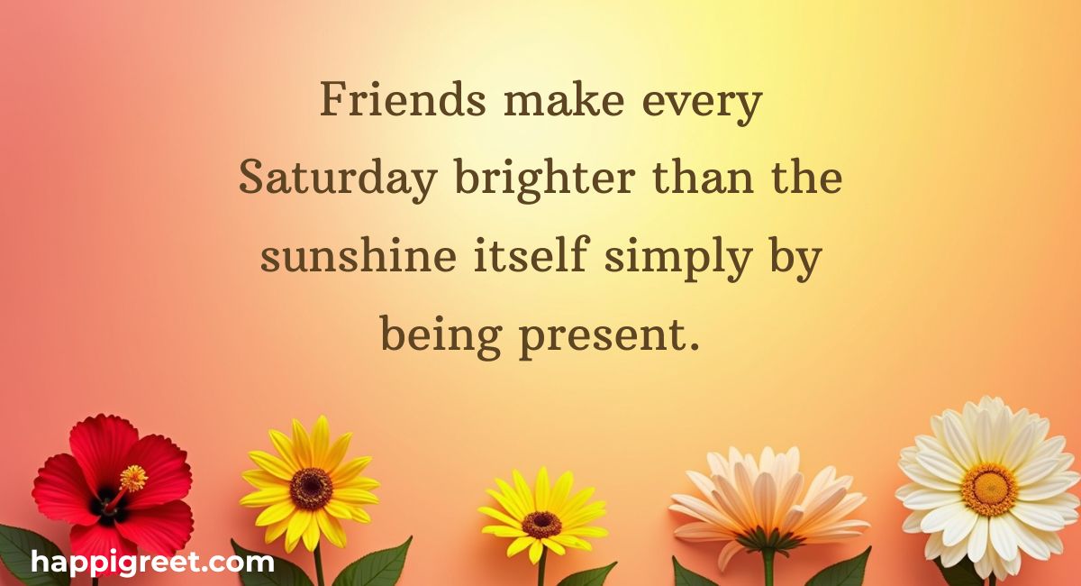 Happy Saturday Messages for Friends