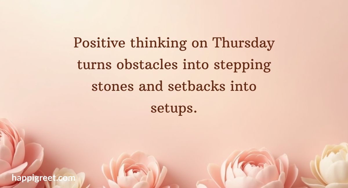 Positive Thinking Thursday Quotes