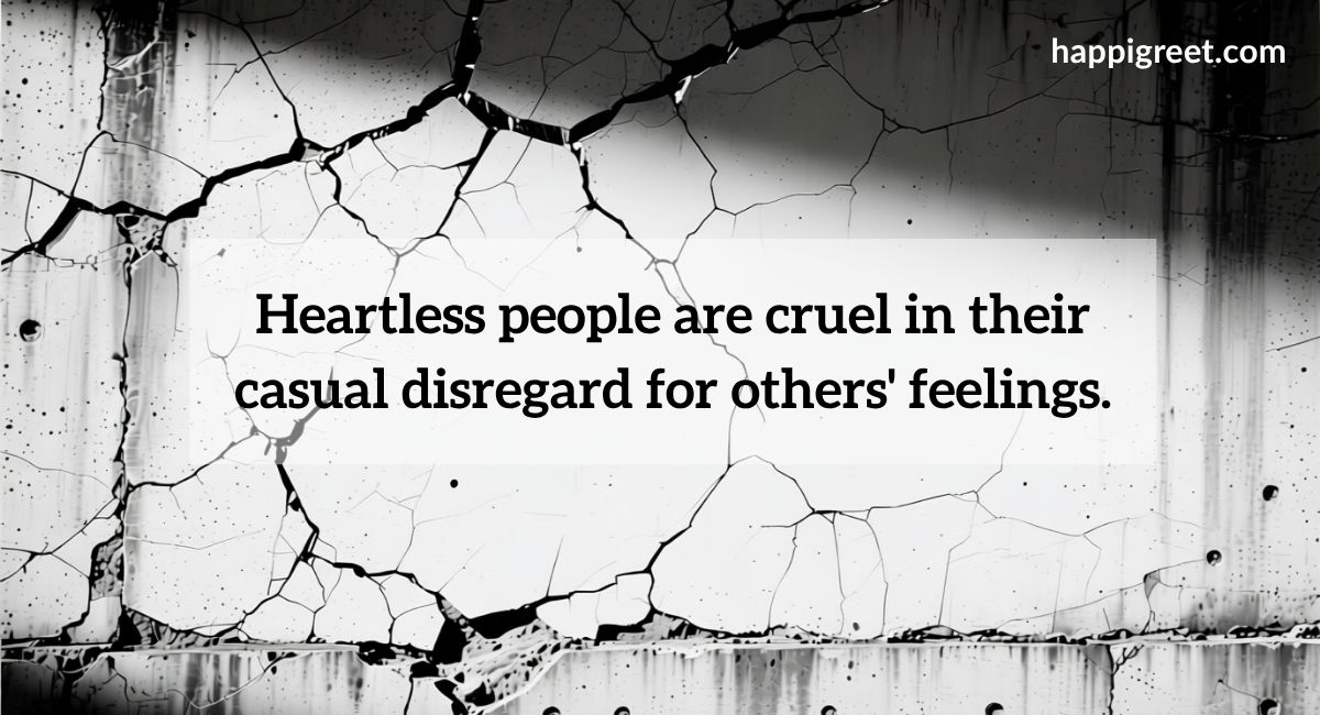 Cruelty Heartless Selfish Quotes