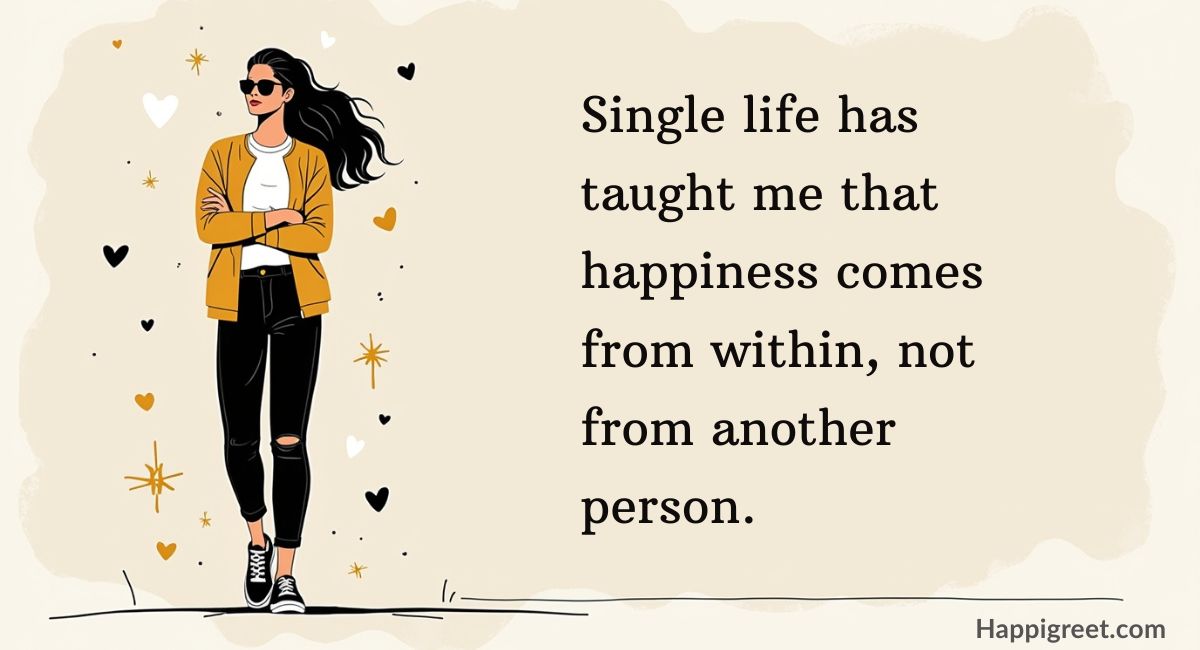 Inspirational Quotes About Being Single and Enjoying Life